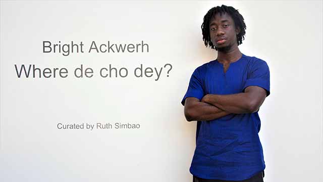 Bright Ackwerh: Where de cho dey. Photo: Prof Ruth Simbao